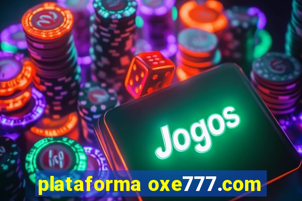 plataforma oxe777.com